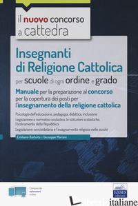 CONCORSO A CATTEDRA INSEGNANTI DI RELIGIONE - BARBUTO E. (CUR.); MARIANI G. (CUR.)