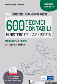 CONCORSO RIPAM 600 TECNICI CONTABILI MINISTERO DELLA GIUSTIZIA. MANUALE E QUESIT - AA.VV.