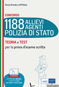 CONCORSO 1188 ALLIEVI AGENTI POLIZIA DI STATO. TEORIA E TEST PER LA PROVA D'ESAM - NISSOLINO P. (CUR.)