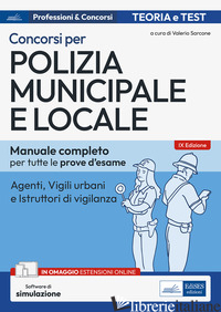 CONCORSO POLIZIA MUNICIPALE. AGENTI DI POLIZIA E LOCALE E ISTRUTTORI DI VIGILANZ - SARCONE V. (CUR.)