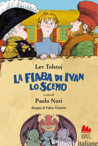 FIABA DI IVAN LO SCEMO (LA) - TOLSTOJ LEV; NORI P. (CUR.)