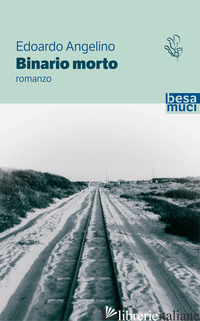 BINARIO MORTO - ANGELINO EDOARDO