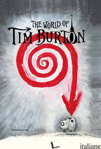 WORLD OF TIM BURTON. EDIZ. ITALIANA E INGLESE (THE) - DE GAETANO D. (CUR.)