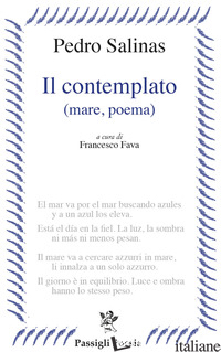 CONTEMPLATO. TESTO SPAGNOLO A FRONTE (IL) - SALINAS PEDRO; FAVA F. (CUR.)