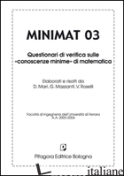 MINIMAT. QUESTIONARI DI VERIFICA SULLE «CONOSCENZE MINIME» DI MATEMATICA. VOL. 3 - MARI D. (CUR.); MAZZANTI G. (CUR.); ROSELLI V. (CUR.)