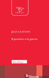 PENSIERO E LA GUERRA (IL) - GUITTON JEAN