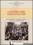 SETTIMA ARTE: LEZIONI D'AUTORE (LA) - LONERO E. (CUR.); PACELLI D. (CUR.)
