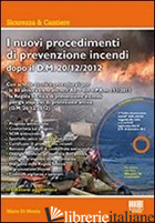 NUOVI PROCEDIMENTI DI PREVENZIONE INCENDI DOPO IL D.M. 20/12/2012. CON CD-ROM (I - DI NICOLA MARIO