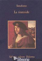 TIRANNIDE (LA) - SENOFONTE; TEDESCHI G. (CUR.)