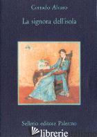 SIGNORA DELL'ISOLA (LA) - ALVARO CORRADO; CESERANI R. (CUR.)