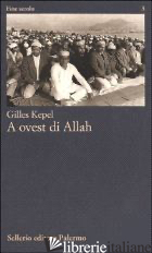 A OVEST DI ALLAH - KEPEL GILLES; SOFRI G. (CUR.)