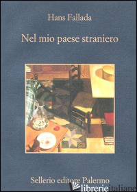 NEL MIO PAESE STRANIERO. DIARIO DAL CARCERE 1944 - FALLADA HANS; WILLIAMS J. (CUR.); LANGE S. (CUR.)