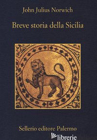 BREVE STORIA DELLA SICILIA - NORWICH JOHN JULIUS