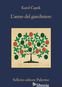 ANNO DEL GIARDINIERE (L') - CAPEK KAREL; GALDO D. (CUR.)