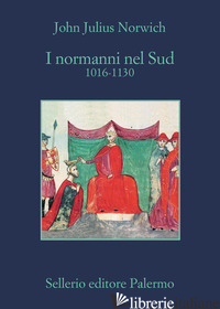 NORMANNI NEL SUD. 1016-1130 (I) - NORWICH JOHN JULIUS