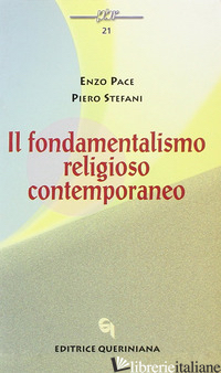 FONDAMENTALISMO RELIGIOSO CONTEMPORANEO (IL) - PACE ENZO; STEFANI PIERO; FAVARO G. (CUR.); STEFANI P. (CUR.)