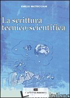SCRITTURA TECNICO-SCIENTIFICA (LA) - MATRICCIANI EMILIO