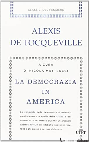 DEMOCRAZIA IN AMERICA (LA) - TOCQUEVILLE ALEXIS DE; MATTEUCCI N. (CUR.)