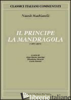PRINCIPE-LA MANDRAGOLA E ALTRE OPERE (IL) - MACHIAVELLI NICCOLO'; ANSELMI G. M. (CUR.); MENETTI E. (CUR.); VAROTTI C. (CUR.)