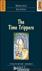 TIME TRIPPERS. LEVEL 2 - JACK MARIA; LISTER IAN