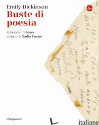 BUSTE DI POESIA - DICKINSON EMILY; FUSINI N. (CUR.)