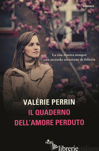 QUADERNO DELL'AMORE PERDUTO (IL) - PERRIN VALERIE