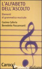 ALFABETO DELL'ASCOLTO. ELEMENTI DI GRAMMATICA MUSICALE (L') - CAFORIO COSIMO; PASSANNANTI BENEDETTO