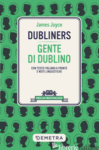DUBLINERS-GENTE DI DUBLINO. TESTO ITALIANO A FRONTE - JOYCE JAMES