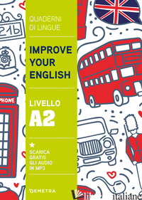 IMPROVE YOUR ENGLISH. LIVELLO A2 - GRIFFITHS CLIVE MALCOLM