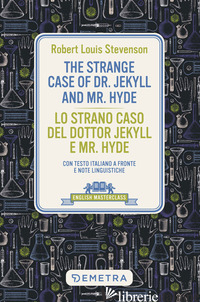 STRANGE CASE OF DR. JEKYLL AND MR. HYDE-LO STRANO CASO DEL DOTTOR JEKYLL E MR. H - STEVENSON ROBERT LOUIS