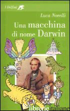 MACCHINA DI NOME DARWIN (UNA) - NOVELLI LUCA