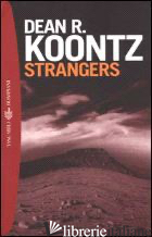 STRANGERS - KOONTZ DEAN R.