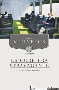 CORRIERA STRAVAGANTE (LA) - STEINBECK JOHN; SAMPIETRO L. (CUR.)