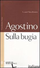SULLA BUGIA. TESTO LATINO A FRONTE - AGOSTINO (SANT'); BETTETINI M. (CUR.)