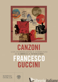 CANZONI - GUCCINI FRANCESCO; FENOCCHIO G. (CUR.)