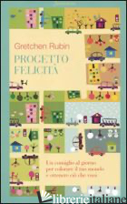 PROGETTO FELICITA' - RUBIN GRETCHEN