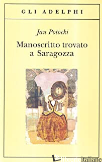 MANOSCRITTO TROVATO A SARAGOZZA - POTOCKI JAN; CAILLOIS R. (CUR.)