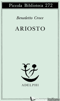ARIOSTO - CROCE BENEDETTO; GALASSO G. (CUR.)