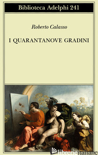 QUARANTANOVE GRADINI (I) - CALASSO ROBERTO