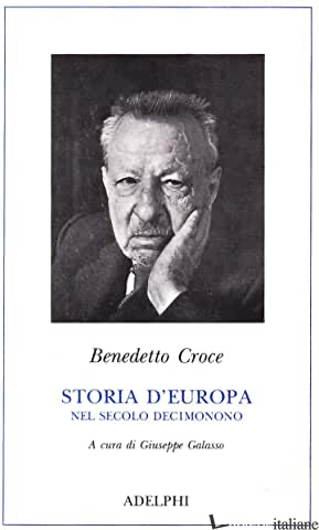 STORIA D'EUROPA NEL SECOLO XIX - CROCE BENEDETTO; GALASSO G. (CUR.)