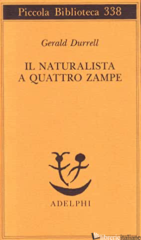 NATURALISTA A QUATTRO ZAMPE (IL) - DURRELL GERALD