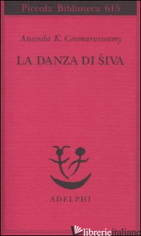DANZA DI SIVA (LA) - COOMARASWAMY ANANDA KENTISH