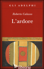 ARDORE (L') - CALASSO ROBERTO