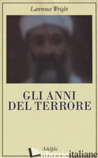 ANNI DEL TERRORE (GLI) - WRIGHT LAWRENCE