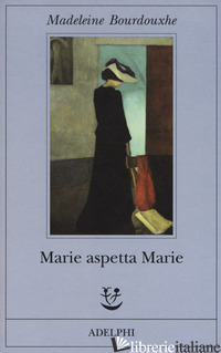 MARIE ASPETTA MARIE - BOURDOUXHE MADELEINE