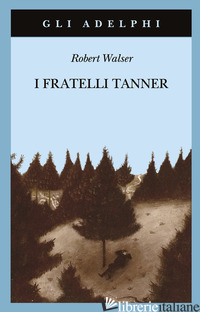 FRATELLI TANNER (I) - WALSER ROBERT