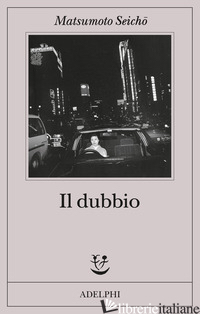 DUBBIO (IL) - MATSUMOTO SEICHO