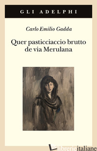 QUER PASTICCIACCIO BRUTTO DE VIA MERULANA - GADDA CARLO EMILIO; PINOTTI G. (CUR.)