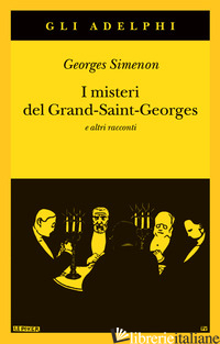 MISTERI DEL GRAND-SAINT-GEORGES E ALTRI RACCONTI (I) - SIMENON GEORGES