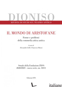 DIONISO. RIVISTA DI STUDI SUL TEATRO ANTICO (2020-2021). VOL. 10-11: IL MONDO DI - GRILLI A. (CUR.); MOROSI F. (CUR.)